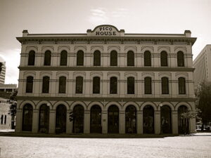 Pico House: The Birthplace of Los Angeles and Its Shadow History